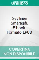 Syyllinen Smaragdi. E-book. Formato EPUB ebook di Timo Kulkki