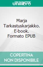 Marja Tarkastuskarjakko. E-book. Formato EPUB ebook di Nelly Kettinen