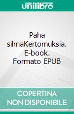 Paha silmäKertomuksia. E-book. Formato EPUB ebook di Amanda Olkkonen