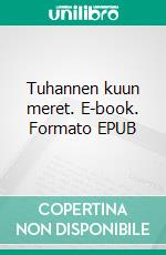 Tuhannen kuun meret. E-book. Formato EPUB ebook