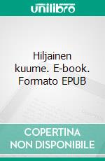 Hiljainen kuume. E-book. Formato EPUB ebook