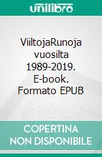 ViiltojaRunoja vuosilta 1989-2019. E-book. Formato EPUB