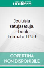 Jouluisia satujasatuja. E-book. Formato EPUB ebook di Helli Karimus