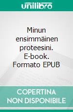 Minun ensimmäinen proteesini. E-book. Formato EPUB