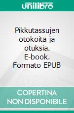 Pikkutassujen ötököitä ja otuksia. E-book. Formato EPUB ebook