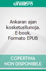 Ankaran ajan kosketusRunoja. E-book. Formato EPUB ebook