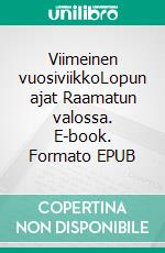 Viimeinen vuosiviikkoLopun ajat Raamatun valossa. E-book. Formato EPUB ebook