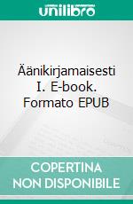 Äänikirjamaisesti I. E-book. Formato EPUB ebook di Mira Mink