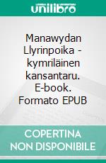 Manawydan Llyrinpoika - kymriläinen kansantaru. E-book. Formato EPUB ebook di Jani Koskinen