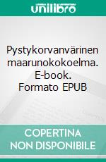 Pystykorvanvärinen maarunokokoelma. E-book. Formato EPUB