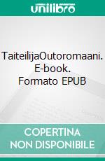 TaiteilijaOutoromaani. E-book. Formato EPUB ebook