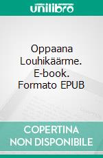 Oppaana Louhikäärme. E-book. Formato EPUB ebook di Sini Sysimetsä