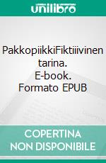 PakkopiikkiFiktiiivinen tarina. E-book. Formato EPUB ebook