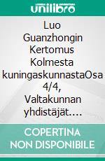 Luo Guanzhongin Kertomus Kolmesta kuningaskunnastaOsa 4/4, Valtakunnan yhdistäjät. E-book. Formato EPUB ebook