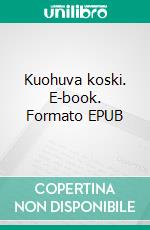 Kuohuva koski. E-book. Formato EPUB ebook