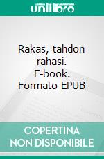 Rakas, tahdon rahasi. E-book. Formato EPUB ebook