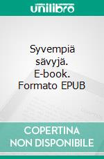 Syvempiä sävyjä. E-book. Formato EPUB ebook di Viola Vapaa