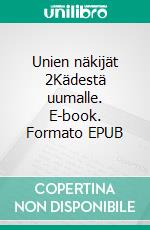 Unien näkijät 2Kädestä uumalle. E-book. Formato EPUB