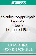 KaleidoskooppiSirpale tarinoita. E-book. Formato EPUB ebook