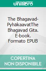 The Bhagavad- PyhäkaavatThe Bhagavad Gita. E-book. Formato EPUB