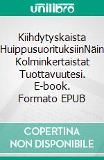 Kiihdytyskaista HuippusuorituksiinNäin Kolminkertaistat Tuottavuutesi. E-book. Formato EPUB ebook