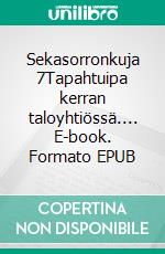 Sekasorronkuja 7Tapahtuipa kerran taloyhtiössä.... E-book. Formato EPUB ebook di Emme Onerva