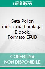 Setä Pöllön muistelmatLorukirja. E-book. Formato EPUB ebook