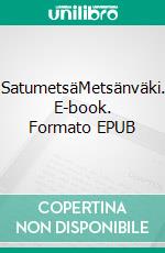 SatumetsäMetsänväki. E-book. Formato EPUB ebook