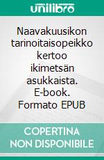 Naavakuusikon tarinoitaisopeikko kertoo ikimetsän asukkaista. E-book. Formato EPUB ebook