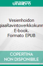 Vesienhoidon ekologiaaRavintoverkkokunnostus. E-book. Formato EPUB ebook