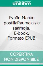 Pyhän Marian postillaRaumalaisia saarnoja. E-book. Formato EPUB ebook