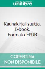 Kaunakirjallisuutta. E-book. Formato EPUB