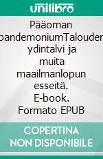 Pääoman pandemoniumTalouden ydintalvi ja muita maailmanlopun esseitä. E-book. Formato EPUB