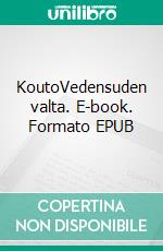 KoutoVedensuden valta. E-book. Formato EPUB ebook