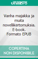 Vanha majakka ja muita novellikertomuksia. E-book. Formato EPUB ebook