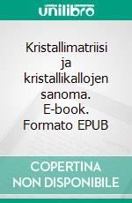 Kristallimatriisi ja kristallikallojen sanoma. E-book. Formato EPUB ebook