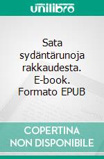 Sata sydäntärunoja rakkaudesta. E-book. Formato EPUB ebook di Markku Heino