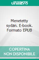 Menetetty sydän. E-book. Formato EPUB ebook