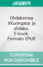 Ohdakemaa XKuningatar ja ohdake. E-book. Formato EPUB ebook di T. H. Hukka