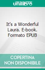 It's a Wonderful Laura. E-book. Formato EPUB ebook di Joni Järvi-Laturi