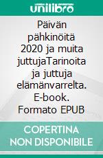 Päivän pähkinöitä 2020 ja muita juttujaTarinoita ja juttuja elämänvarrelta. E-book. Formato EPUB ebook