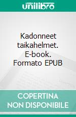 Kadonneet taikahelmet. E-book. Formato EPUB ebook