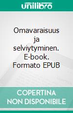 Omavaraisuus ja selviytyminen. E-book. Formato EPUB ebook di Timo Tynkkynen