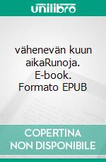 vähenevän kuun aikaRunoja. E-book. Formato EPUB ebook