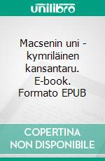 Macsenin uni - kymriläinen kansantaru. E-book. Formato EPUB ebook di Jani Koskinen