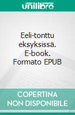 Eeli-tonttu eksyksissä. E-book. Formato EPUB ebook