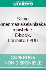 Silloin ennenmaalaiseläinlääkäri muistelee. E-book. Formato EPUB ebook di Kaj Hermanson