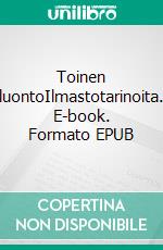 Toinen luontoIlmastotarinoita. E-book. Formato EPUB ebook di Heikki Nevala