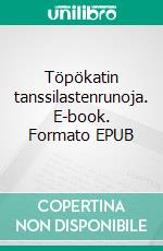 Töpökatin tanssilastenrunoja. E-book. Formato EPUB ebook