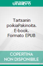 Tartsanin poikiaPakinoita. E-book. Formato EPUB ebook di Teuvo Matala